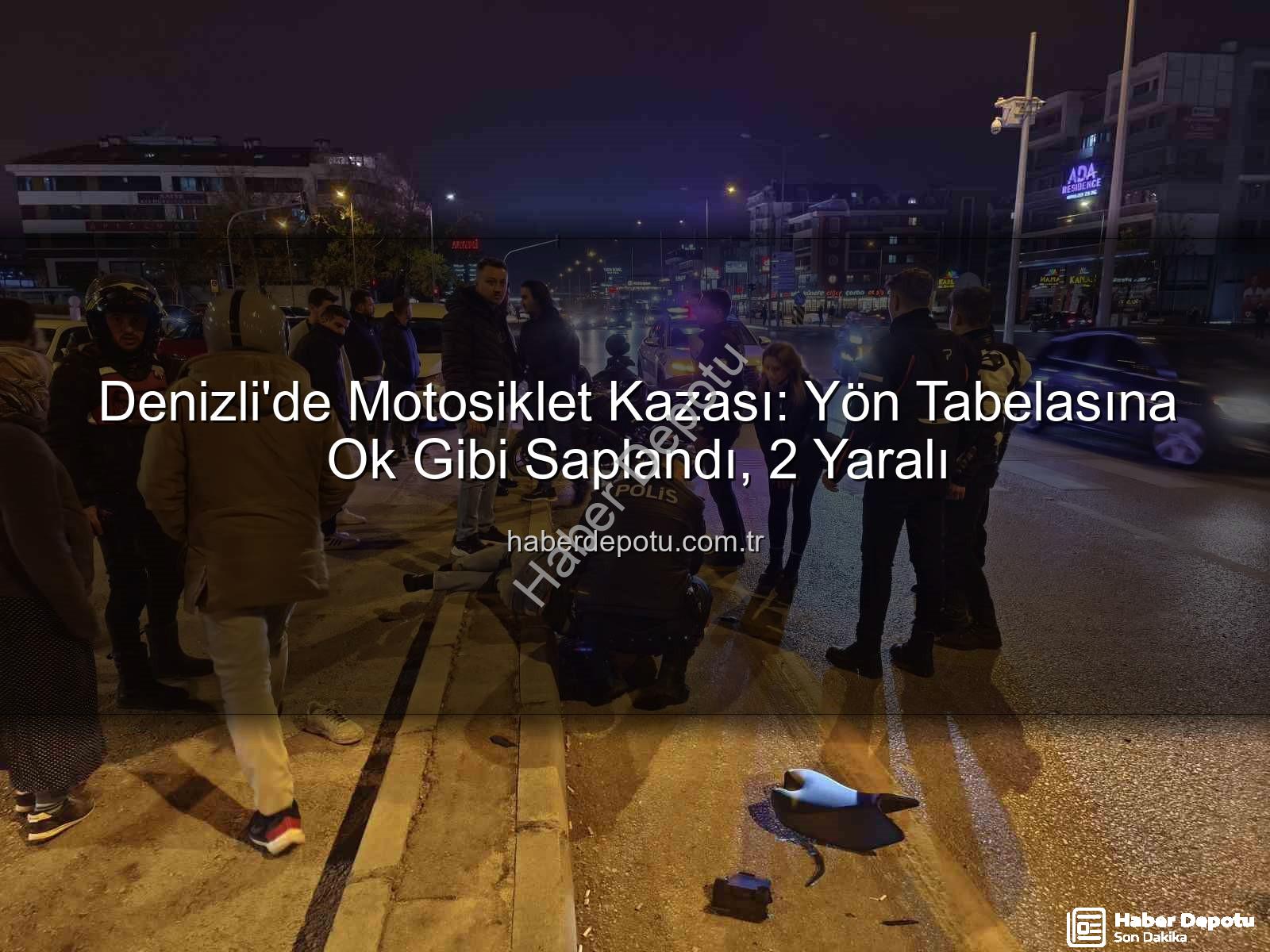 Denizli'de motosiklet kazası - Denizli'de Motosiklet Kazası: Yön Tabelasına Ok Gibi Saplandı, 2 Yaralı
