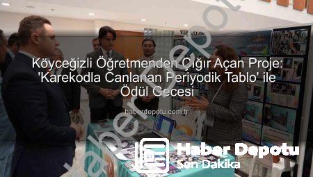 Köyceğizli Öğretmenden Çığır Açan Proje: ‘Karekodla Canlanan Periyodik Tablo’ ile Ödül Gecesi