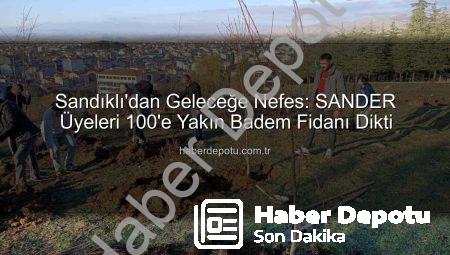 Sandıklı’dan Geleceğe Nefes: SANDER Üyeleri 100’e Yakın Badem Fidanı Dikti