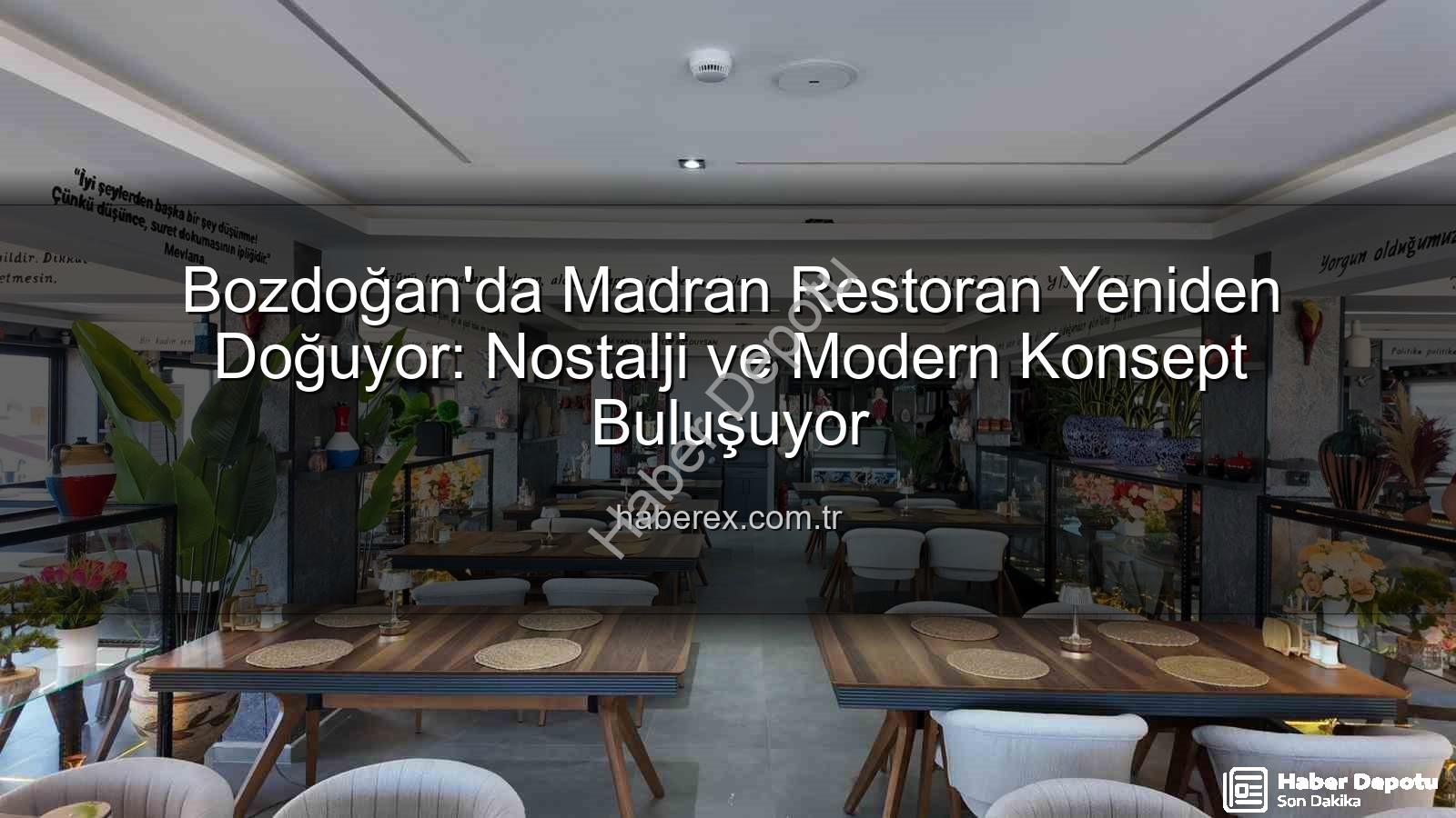 Madran Restoran - Bozdoğan'da Yıllar Sonra Yeniden Açılıyor: Madran Restoran Yeni Konseptiyle Nefes Alacak