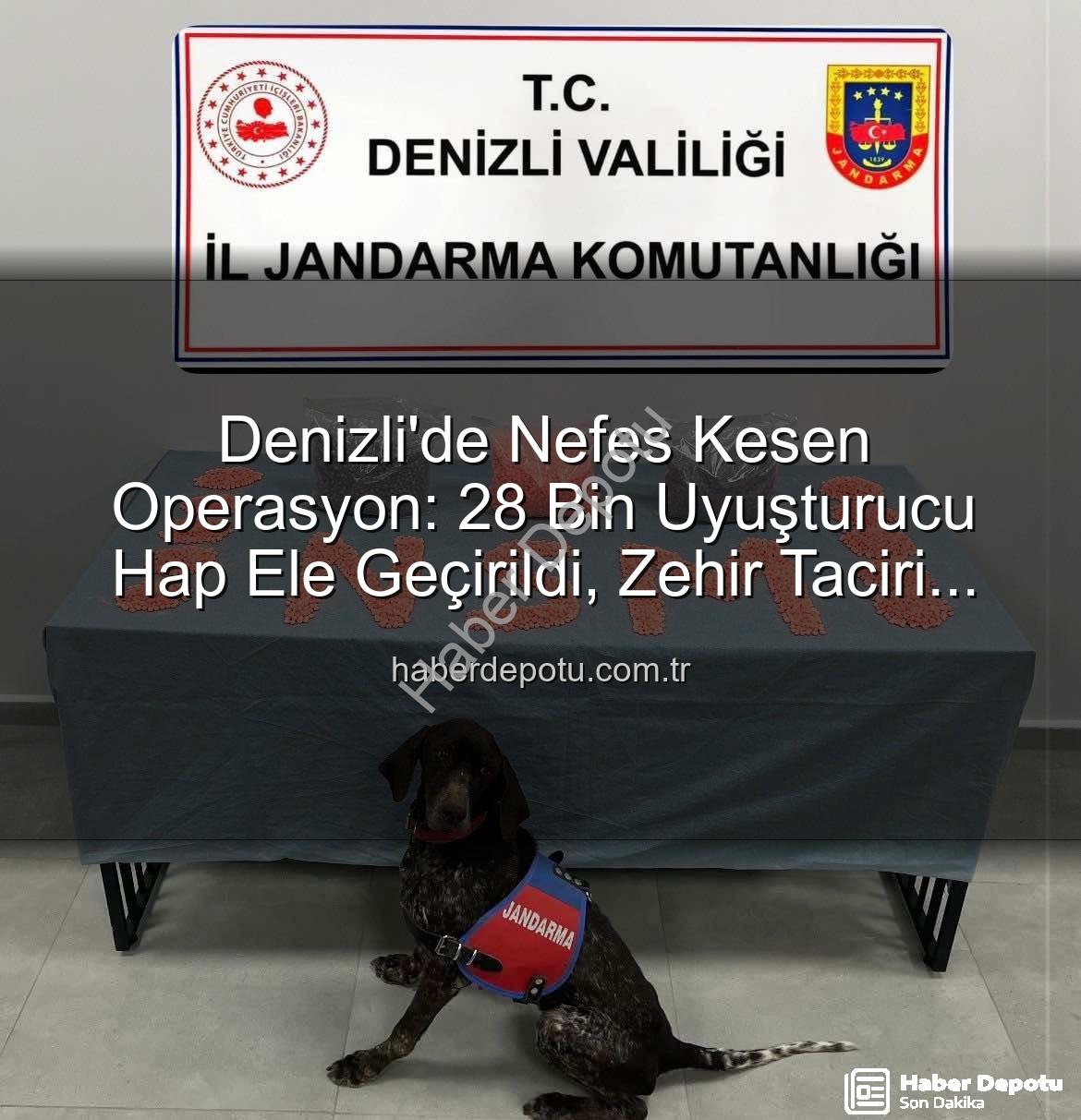 uyuşturucu hap - Denizli'de Nefes Kesen Operasyon: 28 Bin Uyuşturucu Hap Ele Geçirildi, Zehir Taciri Tutuklandı