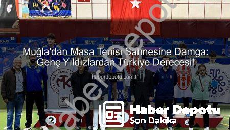 Muğla’dan Masa Tenisi Sahnesine Damga: Genç Yıldızlardan Türkiye Derecesi!