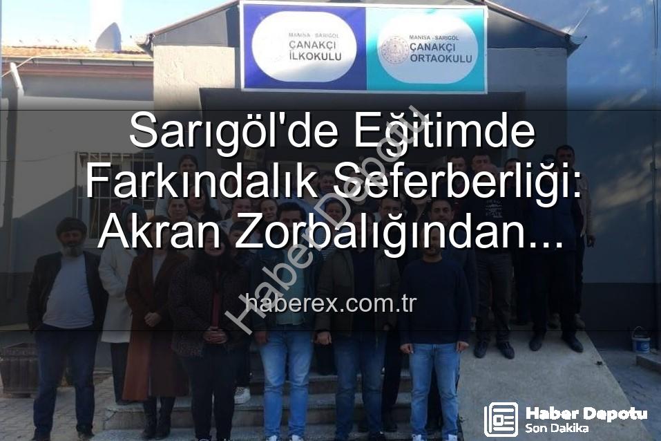 sarıgöl okullarında farkındalık - Sarıgöl Okullarında Farkındalık Artıyor: Akran Zorbalığından Verimli Ders Çalışmaya Kapsamlı Eğitimler