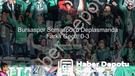 Bursaspor Somaspor’u Deplasmanda Farklı Geçti: 0-3
