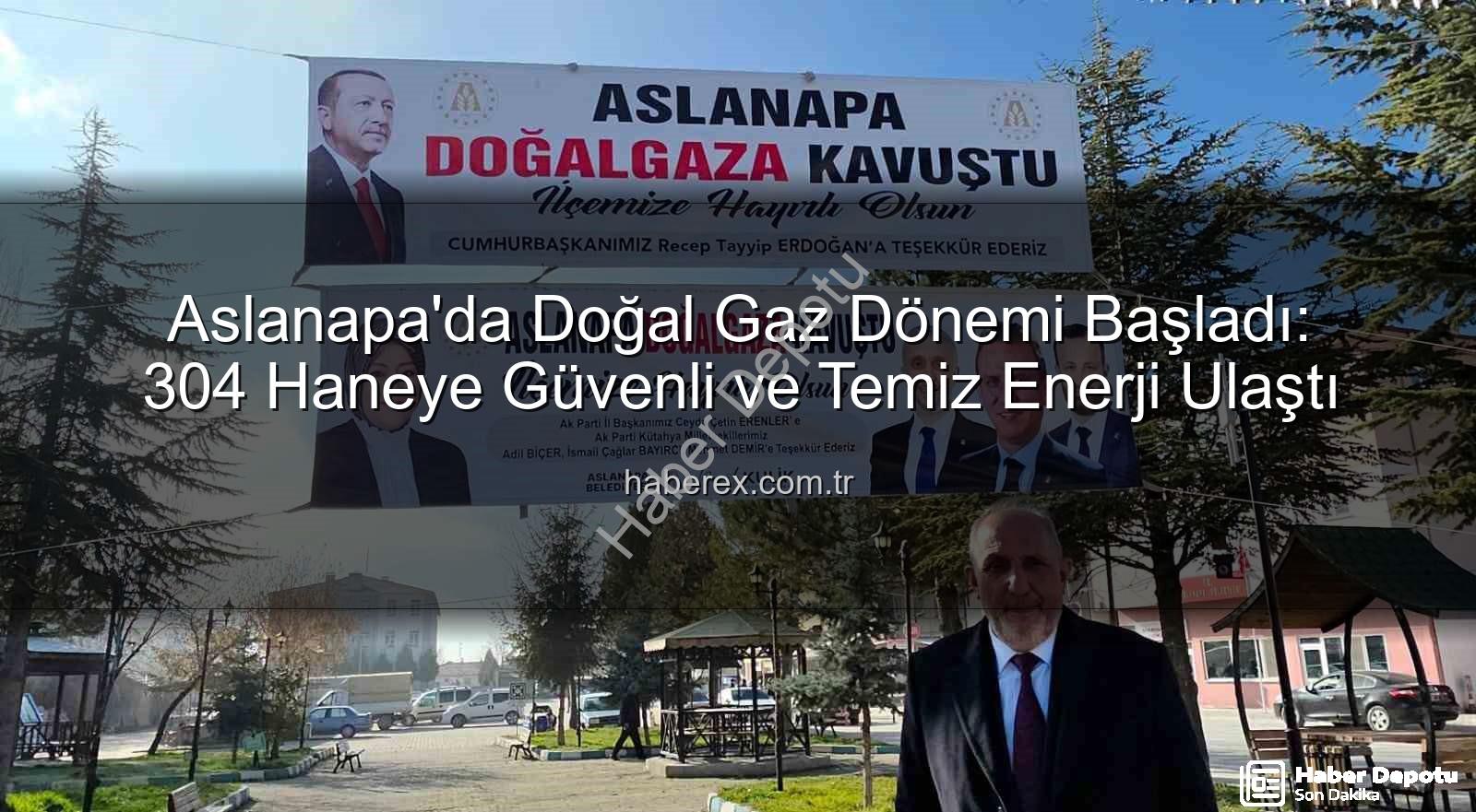 Aslanapa doğal gaz - Aslanapa Doğal Gazla Buluştu: Kütahya'nın İlçe Halkı Temiz Enerjiye Kavuştu
