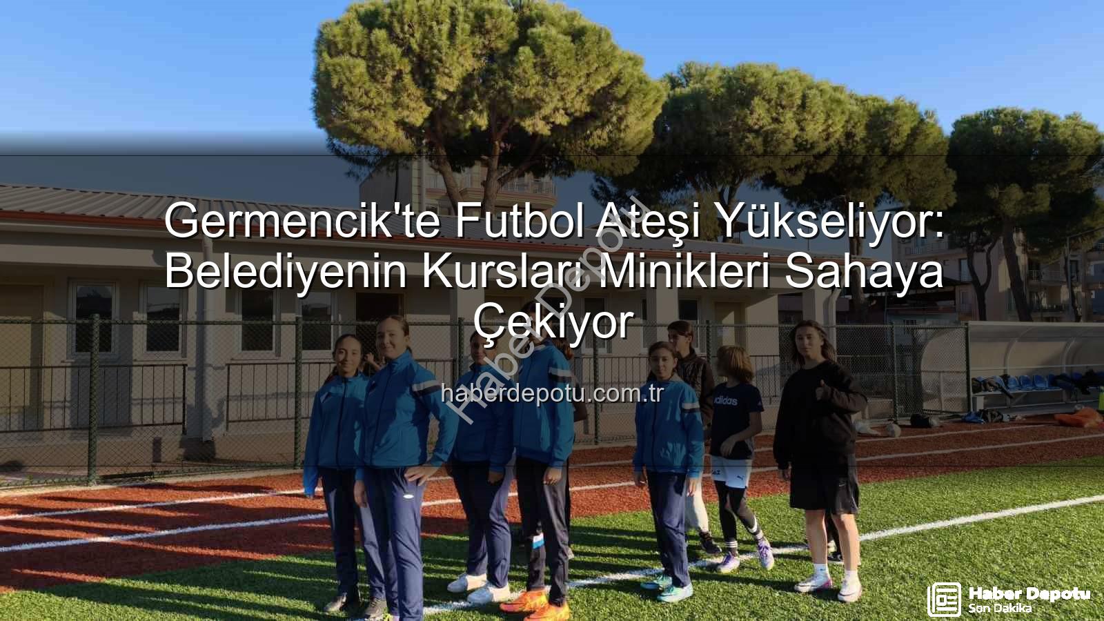 Germencik futbol kursları - Germencik'te Futbol Ateşi Yükseliyor: Belediyenin Kursları Minikleri Sahaya Çekiyor
