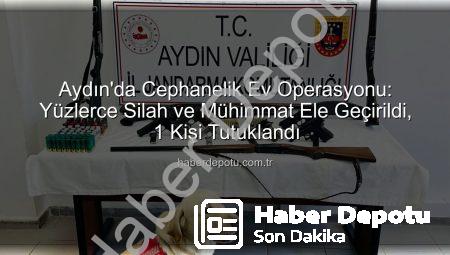 Aydın’da Cephanelik Ev Operasyonu: Yüzlerce Silah ve Mühimmat Ele Geçirildi, 1 Kişi Tutuklandı