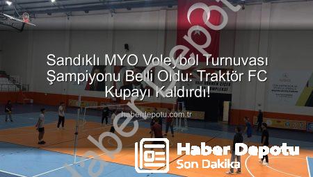 Sandıklı MYO Voleybol Turnuvası Şampiyonu Belli Oldu: Traktör FC Kupayı Kaldırdı!