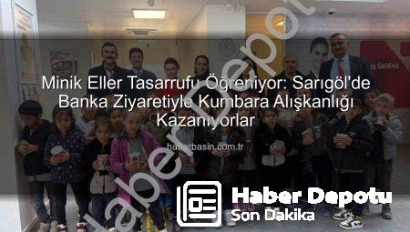 Minik Eller Kumbara ile Tanıştı: Sarıgöl’de Tasarruf Bilinci Okulda Başladı