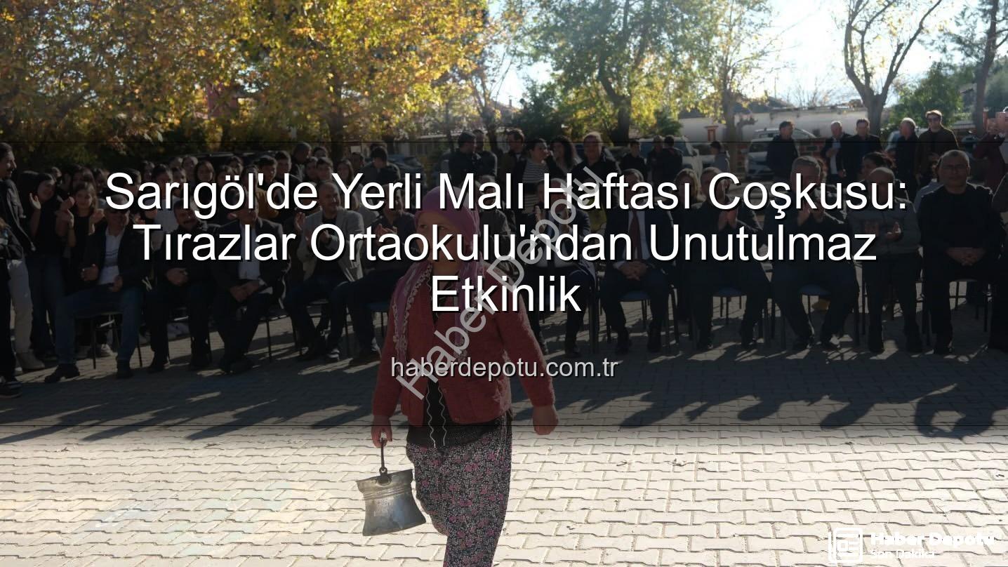 Yerli Malı Haftası - Sarıgöl'de Yerli Malı Haftası Coşkusu: Tırazlar Ortaokulu'ndan Unutulmaz Etkinlik