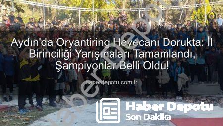 Aydın’da Oryantiring Heyecanı Dorukta: İl Birinciliği Yarışmaları Tamamlandı, Şampiyonlar Belli Oldu!