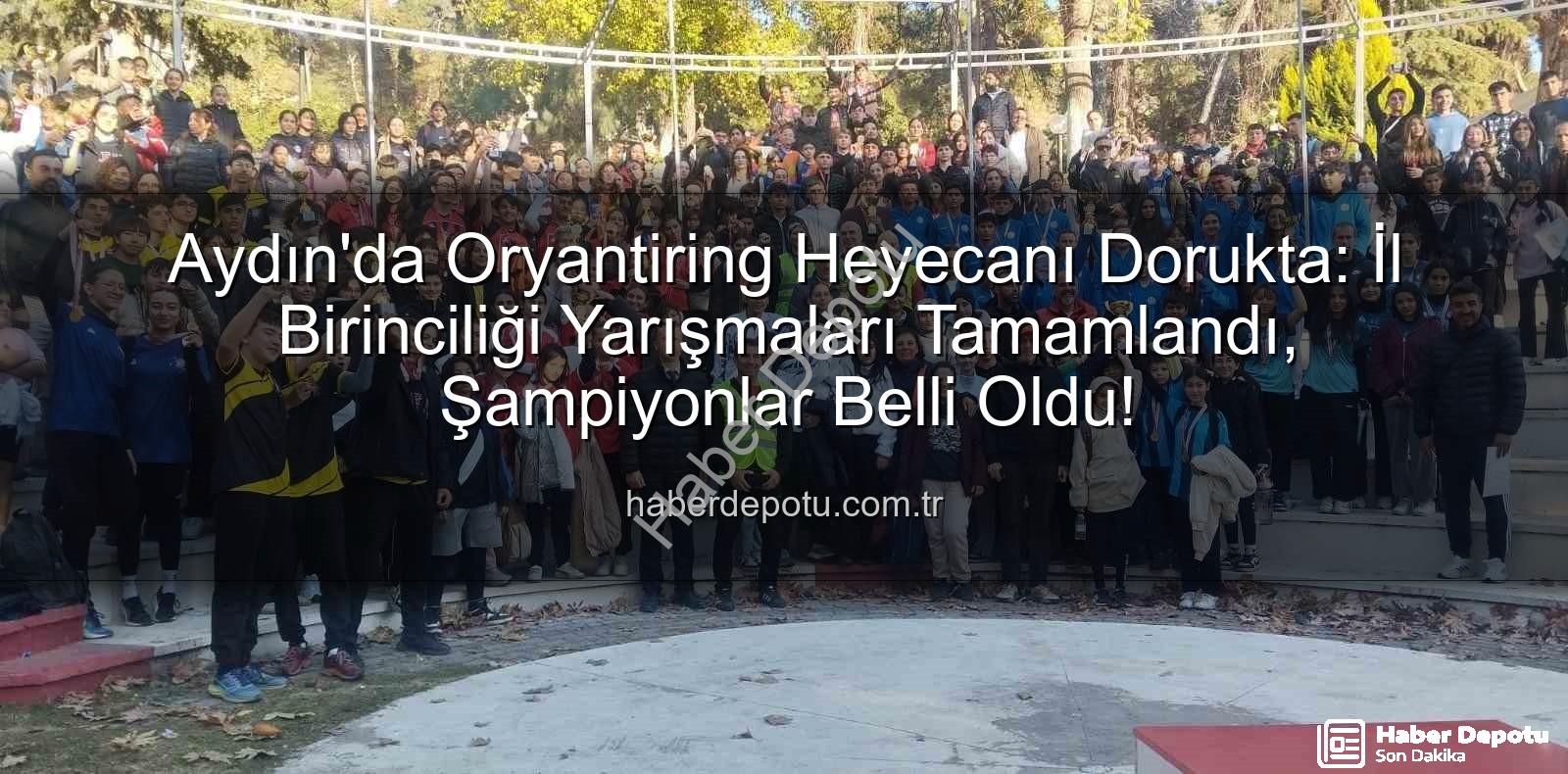 Aydın oryantiring - Aydın'da Oryantiring Heyecanı Dorukta: İl Birinciliği Yarışmaları Tamamlandı, Şampiyonlar Belli Oldu!