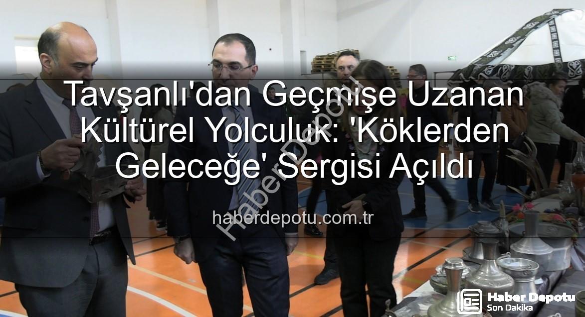 Tavşanlı kültürel miras - Tavşanlı'dan Geçmişe Uzanan Kültürel Yolculuk: 'Köklerden Geleceğe' Sergisi Açıldı