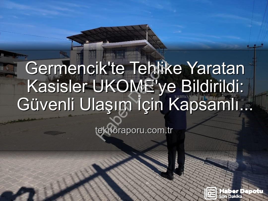 deforme kasis - Germencik'te Trafik Güvenliği Tehlikede: Deforme Kasislere UKOME Müdahalesi!