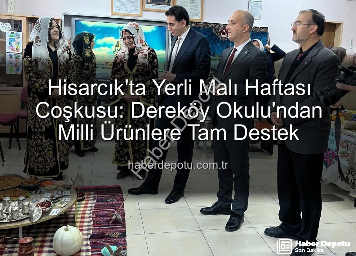 Hisarcık'ta Yerli Malı Haftası Coşkusu: Dereköy Okulu'ndan Milli Ürünlere Tam Destek