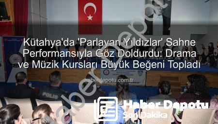 Kütahya’da ‘Parlayan Yıldızlar’ Sahne Performansıyla Göz Doldurdu: Drama ve Müzik Kursları Büyük Beğeni Topladı