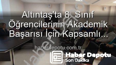 Altıntaş’ta 8. Sınıf Öğrencilerinin Akademik Başarısı İçin Kapsamlı Toplantı: Yeni Stratejiler Belirlendi