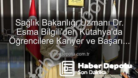 Sağlık Bakanlığı Uzmanı Dr. Esma Bilgili’den Kütahya’da Öğrencilere Kariyer ve Başarı Sırları