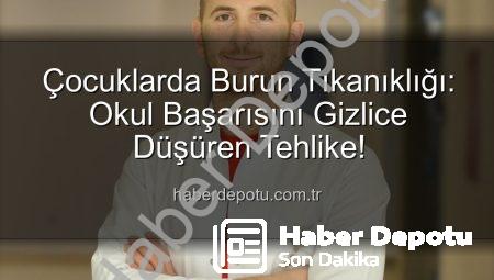 Çocuklarda Burun Tıkanıklığı: Okul Başarısını Gizlice Düşüren Tehlike!