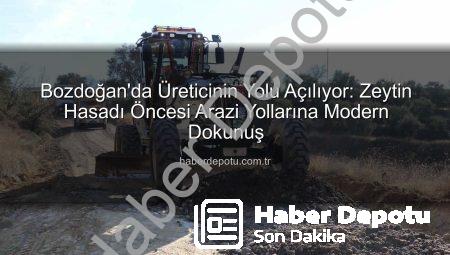 Bozdoğan’da Üreticinin Yolu Açılıyor: Zeytin Hasadı Öncesi Arazi Yollarına Modern Dokunuş