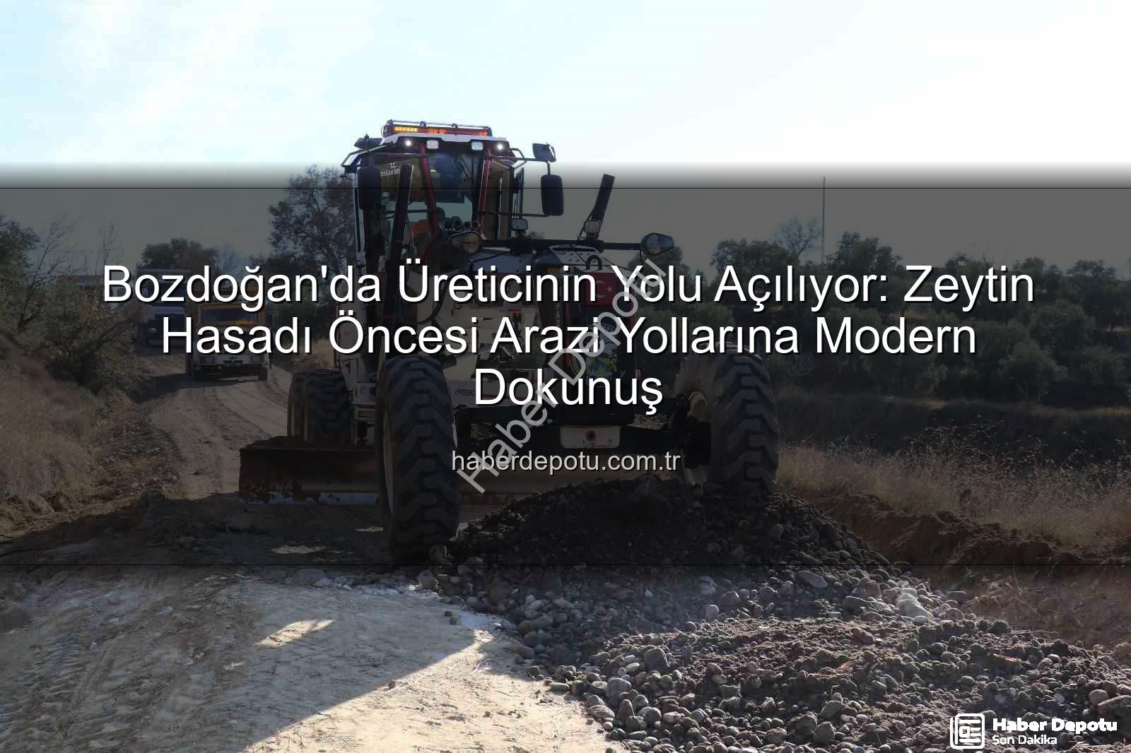 Bozdoğan yol çalışmaları - Bozdoğan'da Üreticinin Yolu Açılıyor: Zeytin Hasadı Öncesi Arazi Yollarına Modern Dokunuş