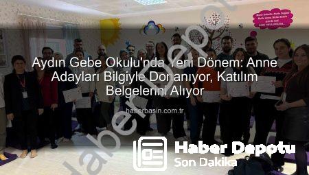 Aydın Gebe Okulu’nda Başarıyla Tamamlanan Eğitimler Sonucu Anne Adaylarına Katılım Belgeleri Verildi