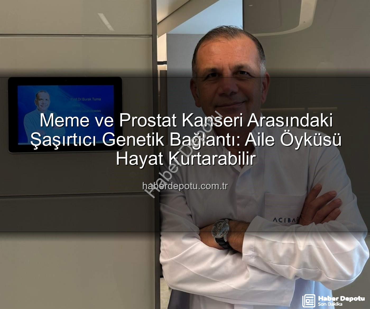 meme prostat kanseri genetik - Meme ve Prostat Kanseri Arasındaki Şaşırtıcı Genetik Bağlantı: Aile Öyküsü Hayat Kurtarabilir