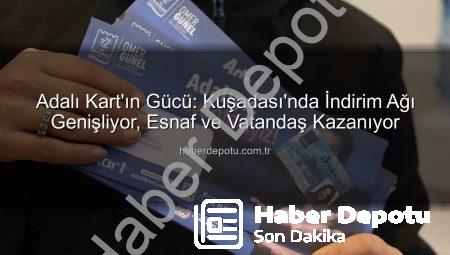 Adalı Kart’ın Gücü: Kuşadası’nda İndirim Ağı Genişliyor, Esnaf ve Vatandaş Kazanıyor