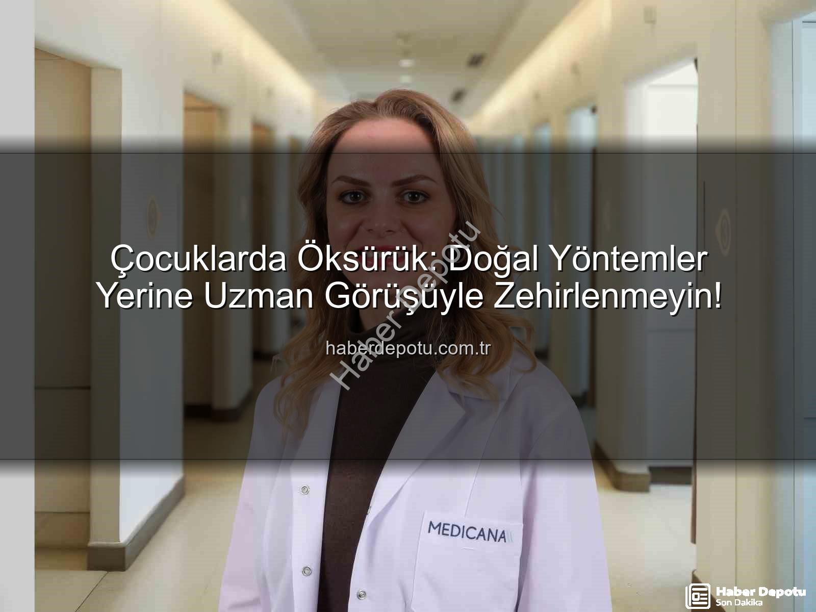 çocuklarda öksürük - Çocuklarda Öksürük: Doğal Yöntemler Yerine Uzman Görüşüyle Zehirlenmeyin!