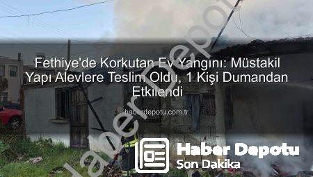 Fethiye’de Korkutan Ev Yangını: Müstakil Yapı Alevlere Teslim Oldu, 1 Kişi Dumandan Etkilendi