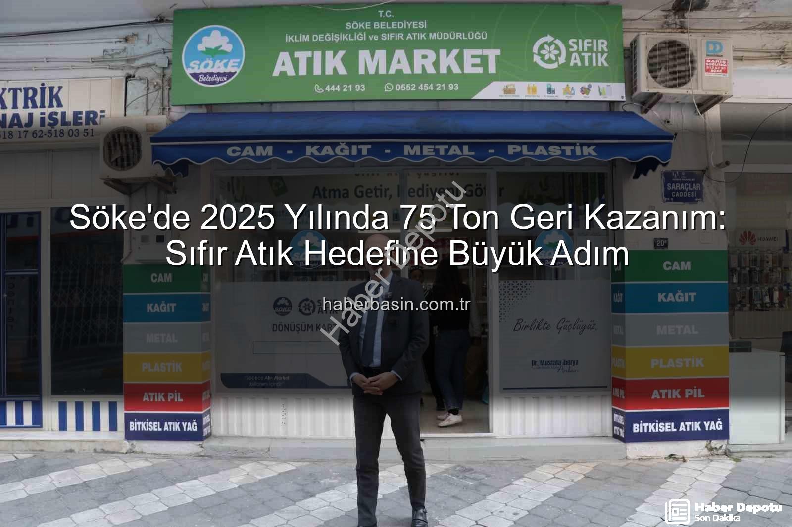 Sıfır Atık Söke - Söke'de Sıfır Atık Devrimi: 2025'te 75 Ton Geri Kazanım Ekonomiye Kazandırıldı!