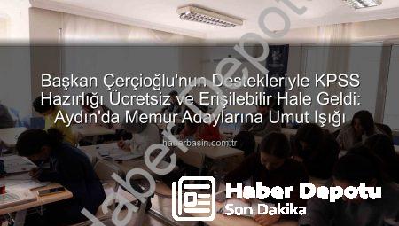 Başkan Çerçioğlu’ndan Memur Adaylarına KPSS Desteği: Aydın’da Ücretsiz Hazırlık İmkanı