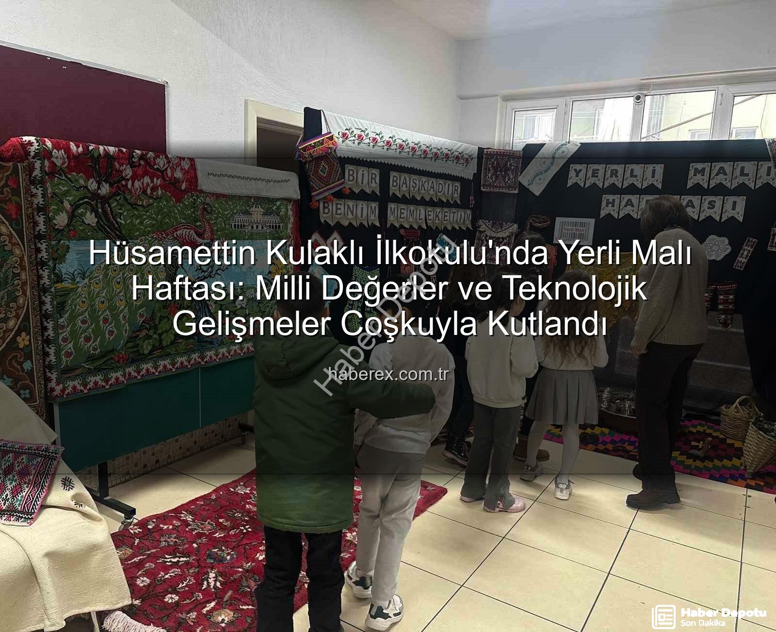 Yerli Malı Haftası - Denizli'de Yerli Malı Haftası Coşkusu: Hüsamettin Kulaklı İlkokulu Milli Değerleri Canlandırdı